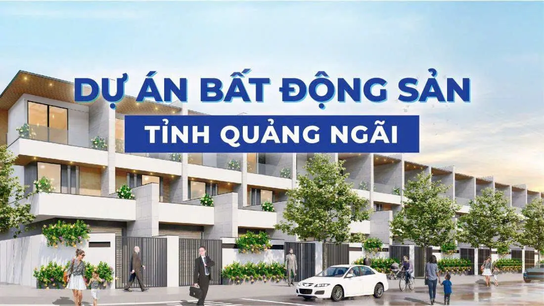 Dự án bất động sản tại tỉnh Quảng Ngãi năm 2026