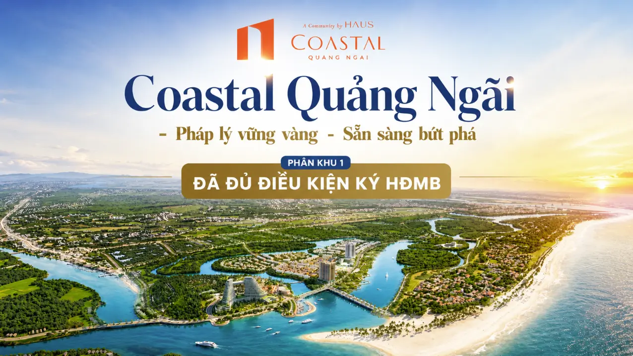 Pháp lý dự án Coastal Quảng Ngãi - Cập nhật mới nhất Đã đủ điều kiện ký HĐMB